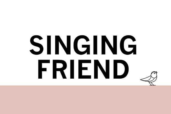 Singing Friend